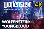  Wolfenstein: Youngblood 4K